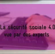 Sécurité sociale 4.0
