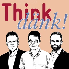 Think dänk! (Podcast) mit Marc Lehmann, Chistoph Eisenring und Patrick Leisibach