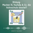 Postcast: Bildung: Machen KI, YouTube & Co. die Volksschule obsolet?