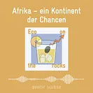 Afrika – ein Kontinent der Chancen (Eco on the rocks)