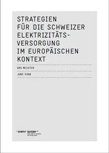 Cover Avenir Suisse Publikation Strategien für die Schweizer Elektrizitätsversorgung im europäischen Kontext 2008